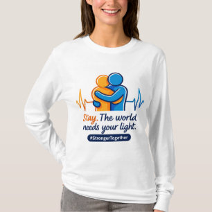 Camiseta Quédate. El mundo necesita tu luz: más fuertes jun