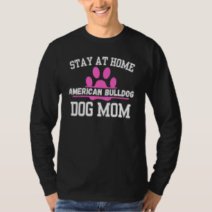 Camiseta Quédate En Casa, Mamá Perra De BULLDOG Estadounide
