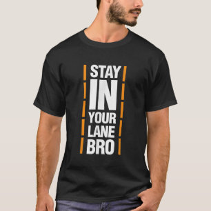 Camiseta Quédate en tu carril hermano