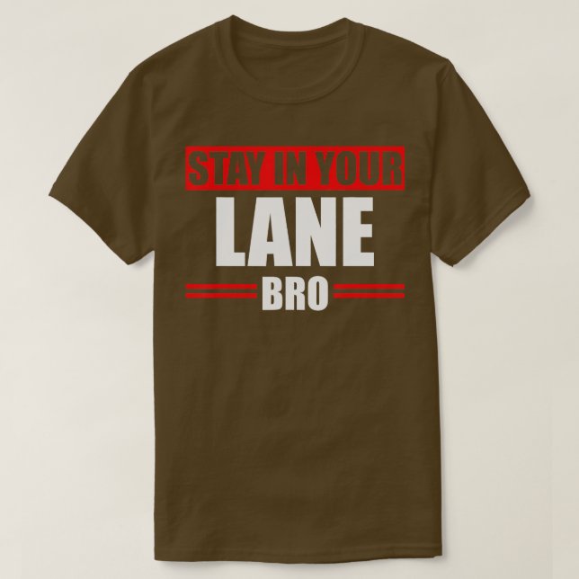Camiseta Quédate En Tu Lane Bro Horrible Tráfico Malo Condu (Diseño del anverso)