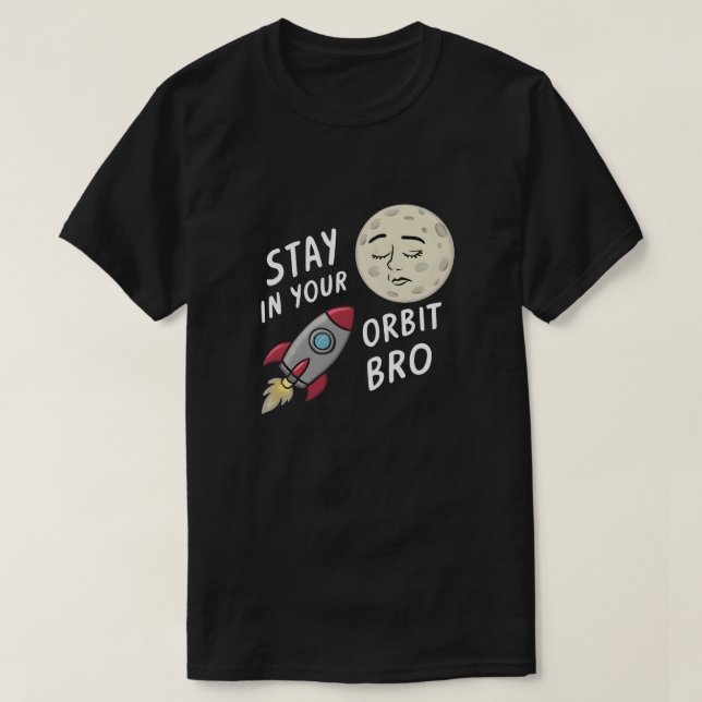 Camiseta Quédate en tu órbita, hermano (Diseño del anverso)