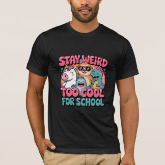 Camiseta Quédate Extraño, Demasiado Genial para la Escuela