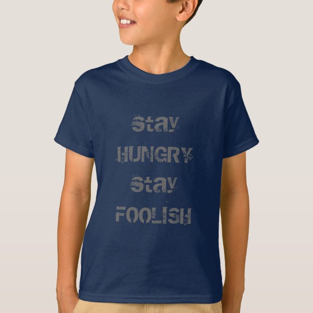 Camiseta QUÉDATE hambriento QUÉDATE FOOLISH (Anverso)