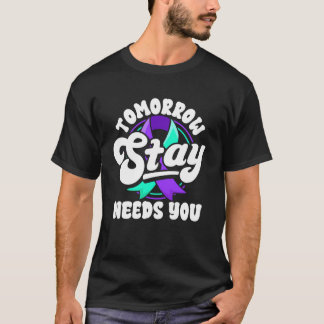 Camiseta Quédate Mañana Te Necesita Conciencia de Prevenció