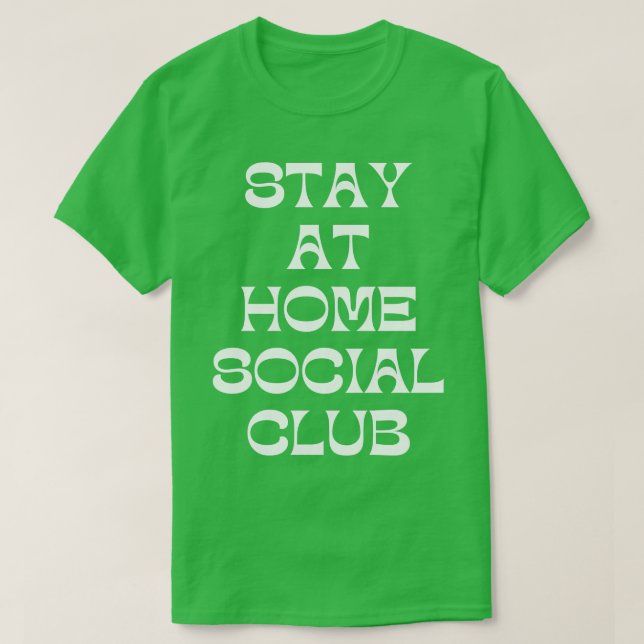 Camiseta Quédese En Casa Club Social Funny Sarcástico Intro (Diseño del anverso)