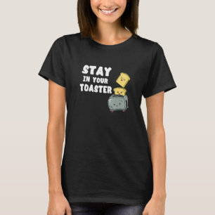 Camiseta Quédese En Su Desayuno De Cocina De Pan Tostada