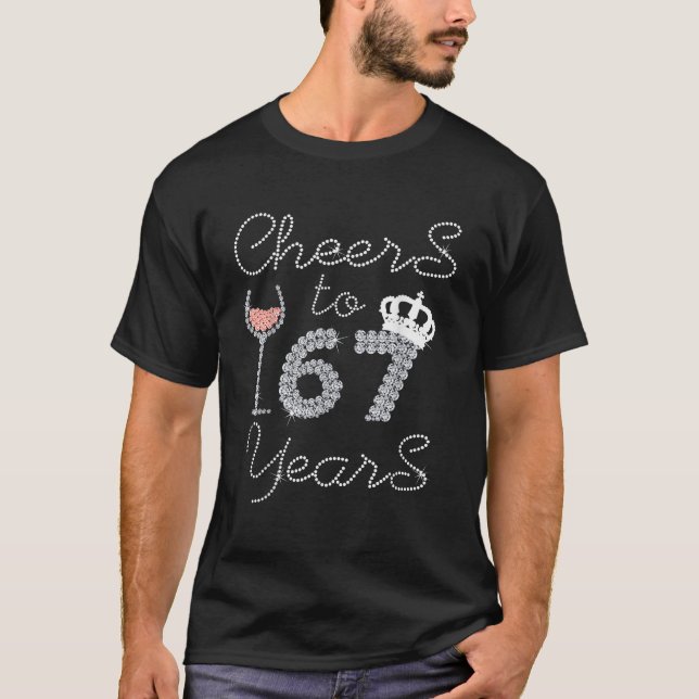 Camiseta Queen Girl Drink Wine Cheers To 67 Years Old Happy (Anverso)