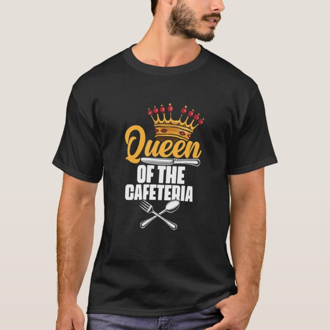 Camiseta Queen Of The Cafeteria Lunch Lady School Worker Ca (Anverso)