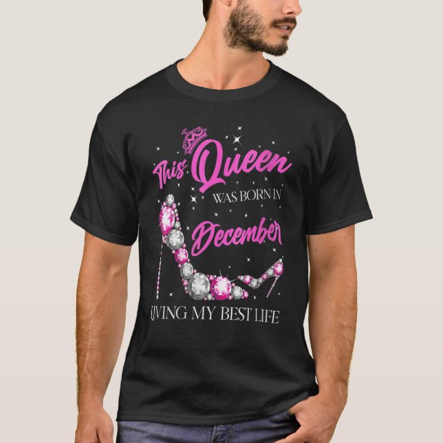 Camiseta Queen Was Born In December Living My Best Life For (Anverso)
