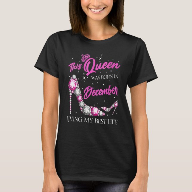 Camiseta Queen Was Born In December Living My Best Life For (Anverso)
