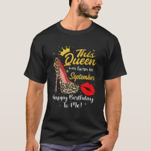 Camiseta Queen Was Born In September Happy Birthday Leopard