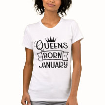 Queens Are Born In January Shirt, Birthday Gift