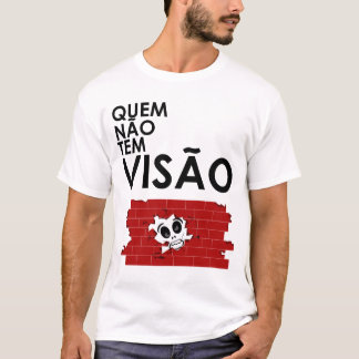 Camiseta Quem não tem visão, bate a cara contra o muro