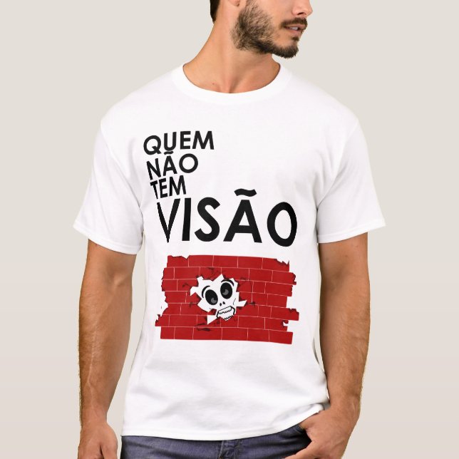 Camiseta Quem não tem visão, bate a cara contra o muro (Anverso)