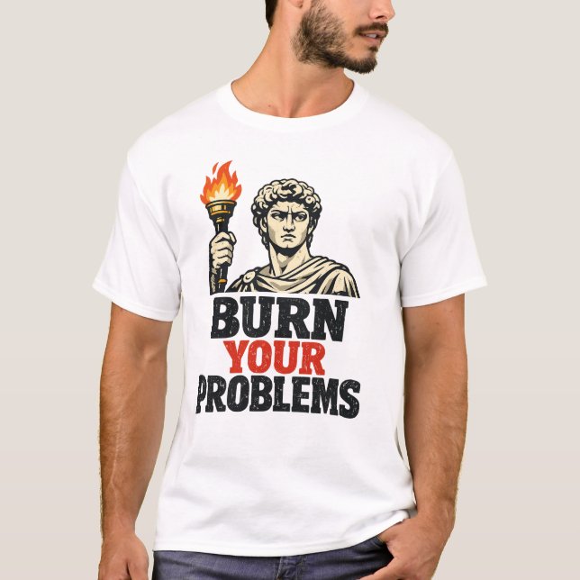 camiseta : QUEMA TUS PROBLEMAS (Anverso)