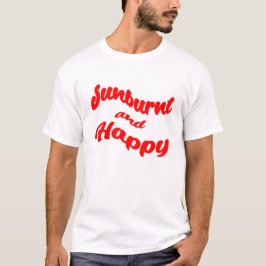 Camiseta Quemado de sol y feliz