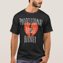Quemador de Puentes Profesional Divertido Sarcásti