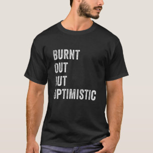 Camiseta Quemados pero optimistas diciendo Humor Cita 3