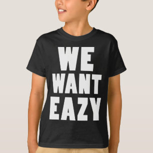 Camiseta Queremos Eazy -Eazy-ECPT.com