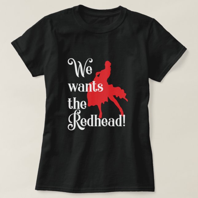 Camiseta Queremos el regalo de jengibre de pelirrojo cabeza (Diseño del anverso)