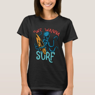 Camiseta queremos surfear estilo vida océano onda t shir