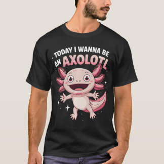 Camiseta Querer Ser Un Axolotl Divertido Lindo Animal Extra