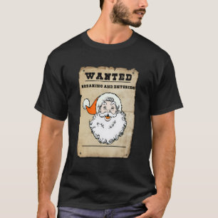 Camiseta Quería A Santa Claus Por Romper Y Entrar En Humor.