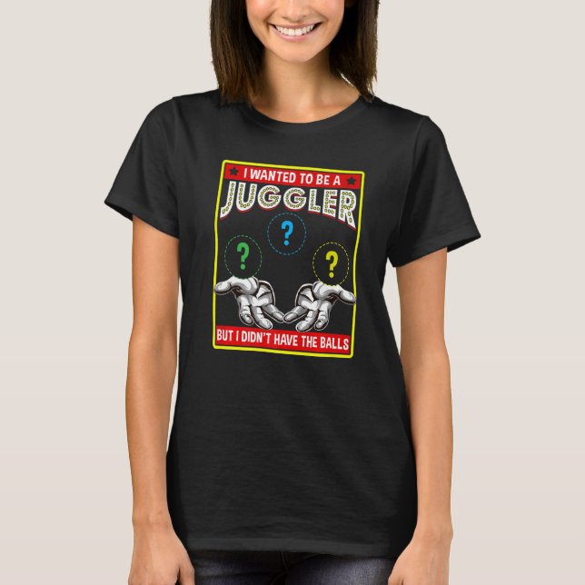 Camiseta Quería Ser Un Juggl De Entretenimiento De Juggler  (Anverso)