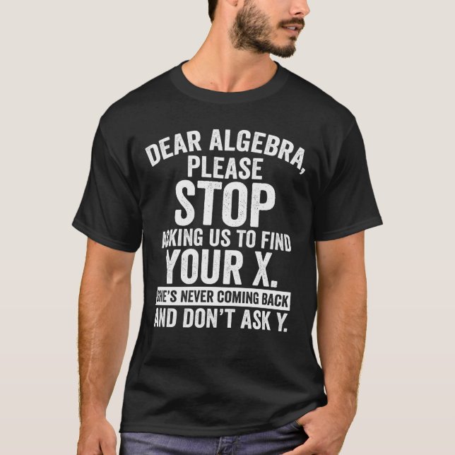 Camiseta Querida Álgebra Deja de Pedirnos que Encontremos t (Anverso)