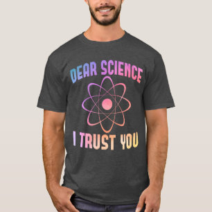 Camiseta Querida ciencia, confío en ti - Ciencia divertida