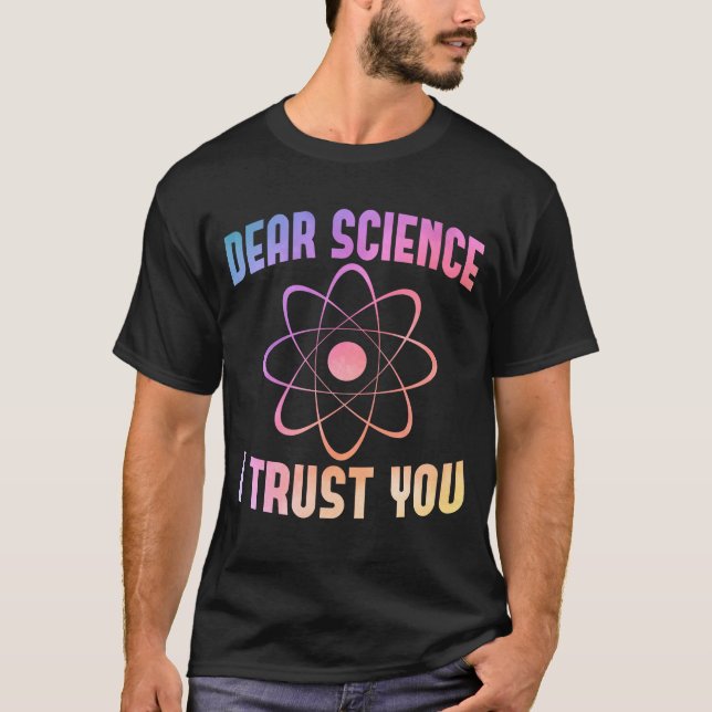 Camiseta Querida ciencia, confío en ti - Ciencia divertida (Anverso)