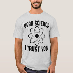 Camiseta Querida ciencia, confío en ti - Gracioso profesor 