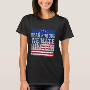 Camiseta Querida Europa, lo odiamos por la cosecha de la ba