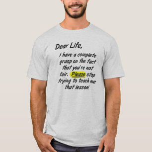 Camiseta Querida La Vida No Es Justa Por Favor Detente cami