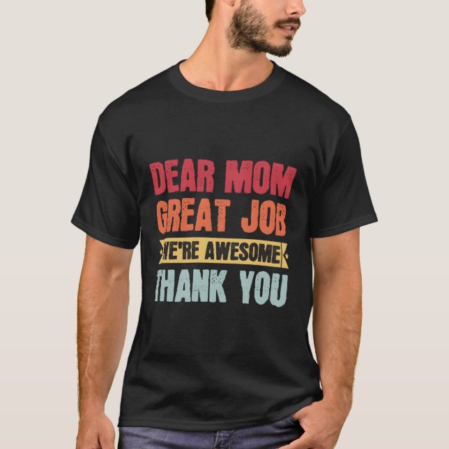 Camiseta Querida Mamá, Buen Trabajo. Gracias Mamá. (Anverso)