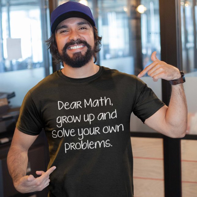 Camiseta Querida Matemática, Crecer Y Resolver Tus Propios  (Subido por el creador)