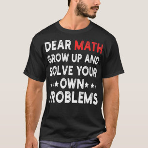Camiseta Querida Math Crecer Y Resolver Sus Propios Problem