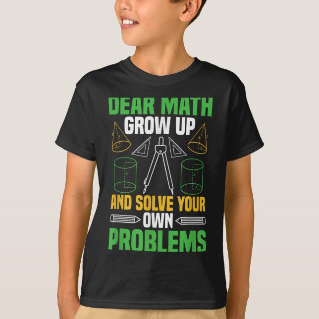 Camiseta Querida Math Crecer Y Resolver Sus Propios Problem (Anverso)