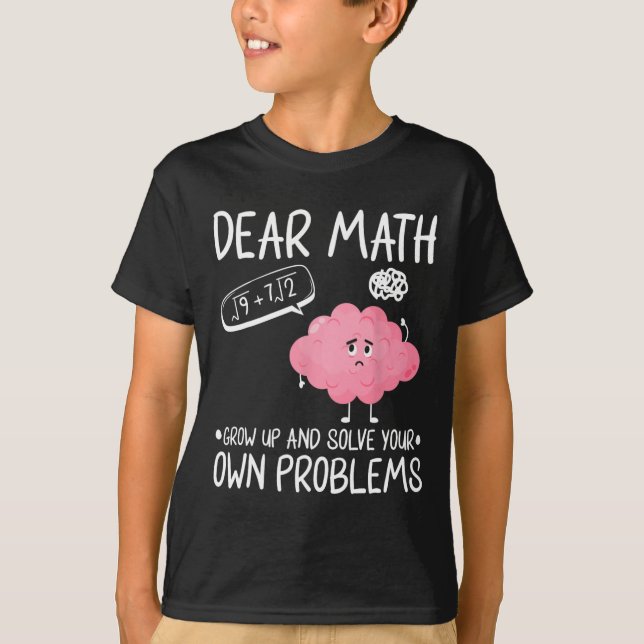 Camiseta Querida Math Crecer Y Resolver Sus Propios Problem (Anverso)