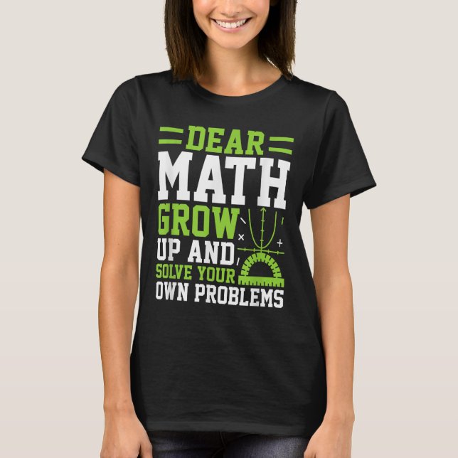 Camiseta Querida Math Crecer Y Resolver Sus Propios Problem (Anverso)