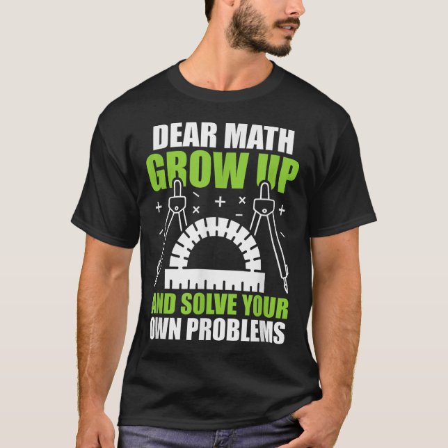 Camiseta Querida Math Crecer Y Resolver Sus Propios Problem (Anverso)