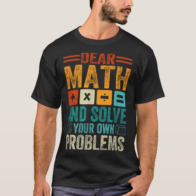 Camiseta Querida Math Crecer Y Resolver Sus Propios Problem (Anverso)