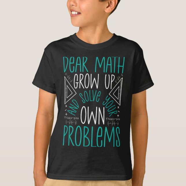 Camiseta Querida Math Crecer Y Resolver Sus Propios Problem (Anverso)