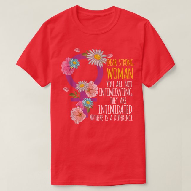 Camiseta Querida mujer fuerte empoderando al feminismo 712  (Diseño del anverso)