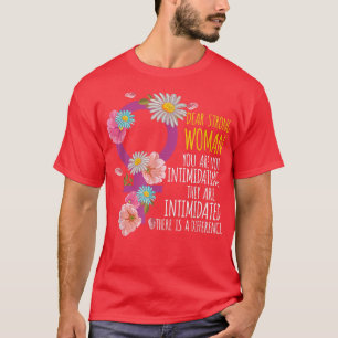 Camiseta Querida mujer fuerte empoderando al feminismo 712