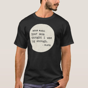 Camiseta Querida Nasa, Tu Mamá Pensó Que Era Lo Suficientem