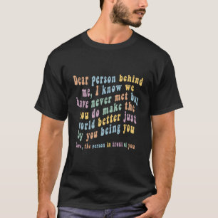 Camiseta Querida persona detrás de mí