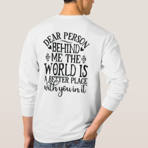 Camiseta Querida Persona Detrás De Mí El Mundo Es Un Lugar 