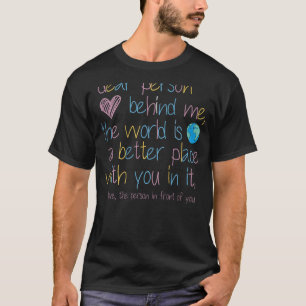 Camiseta Querida Persona Detrás De Mí El Mundo Es Un Lugar