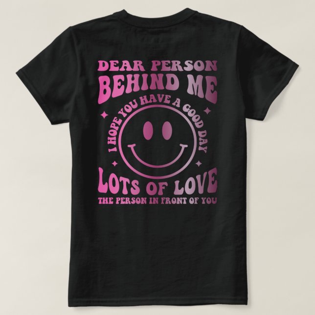 Camiseta Querida Persona Detrás De Mí El Mundo Es Un Lugar  (Reverso del diseño)